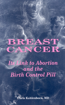 Breast Cancer, Its Link to Abortion and the Birth Control Pill
