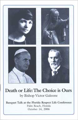In our age there are two  great cultures at war with each other. St Augustine, in his time, called them the City of God and the City of Man. Pope John Paul II called them the Culture of Life and the Culture of Death. In this booklet, Bishop Galeone illustrates these two by describing some of their most famous citizens. The he calls us to choose: life or death!